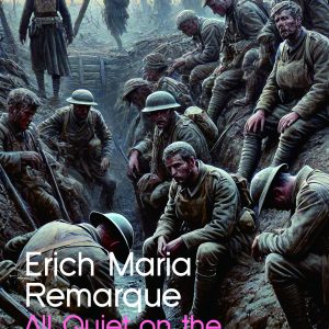 All Quiet on the Western Front by Erich Maria Remarque